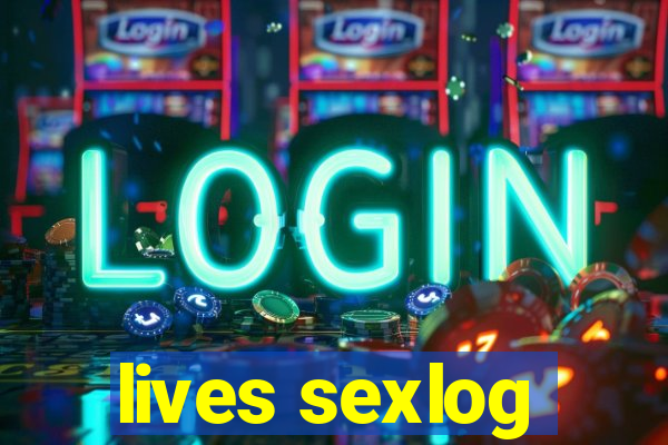 lives sexlog