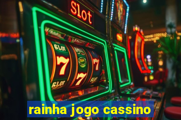 rainha jogo cassino