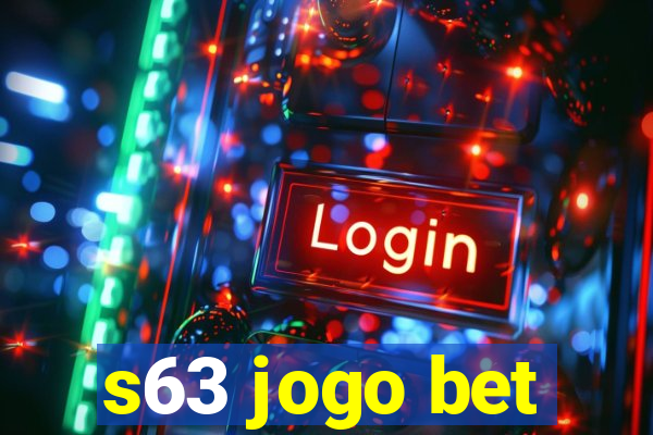 s63 jogo bet