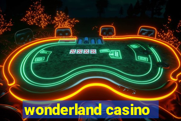 wonderland casino