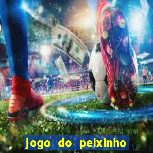 jogo do peixinho que ganha dinheiro