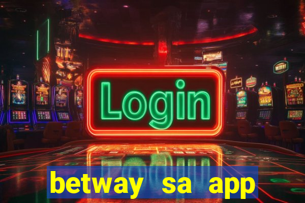 betway sa app download casino