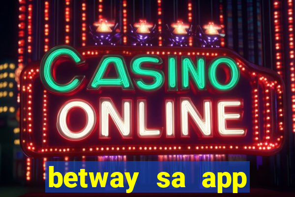 betway sa app download casino