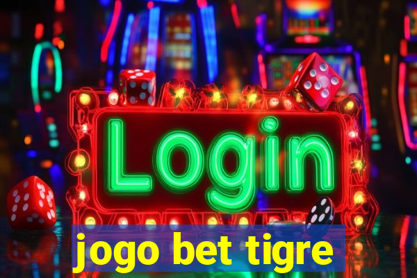 jogo bet tigre