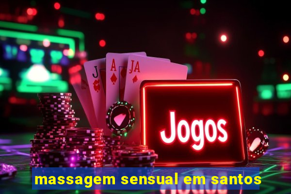 massagem sensual em santos