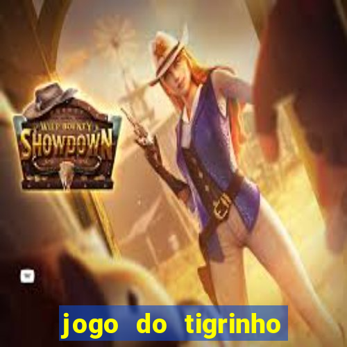 jogo do tigrinho online grátis