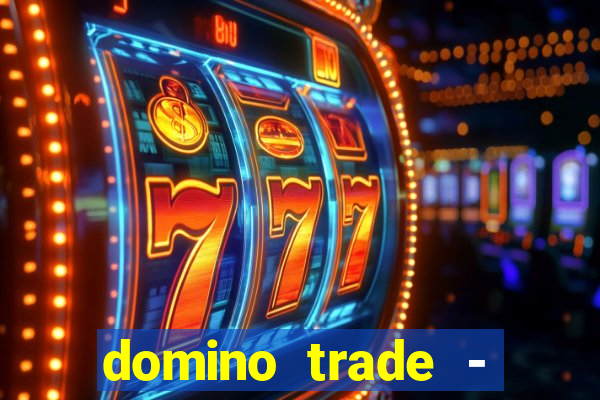 domino trade - lucro online