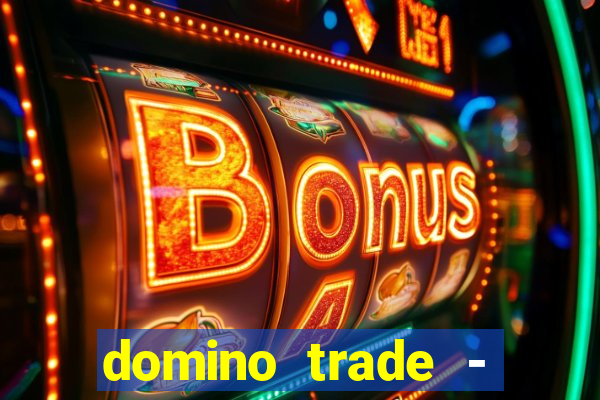 domino trade - lucro online