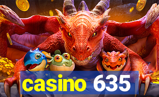 casino 635