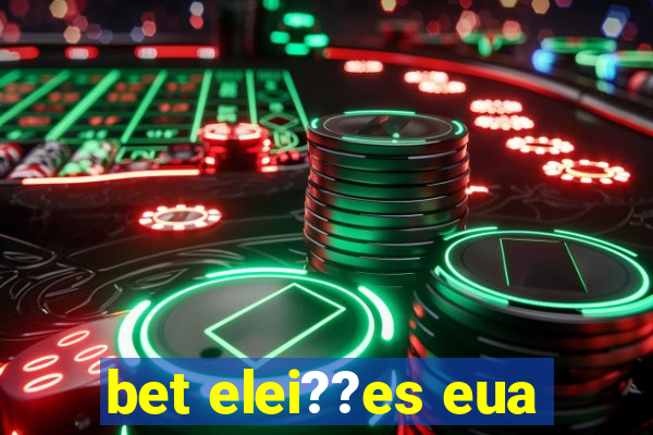 bet elei??es eua