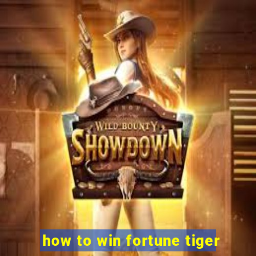 how to win fortune tiger