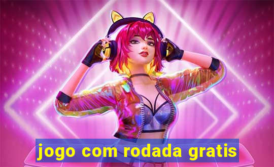 jogo com rodada gratis