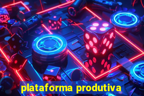 plataforma produtiva