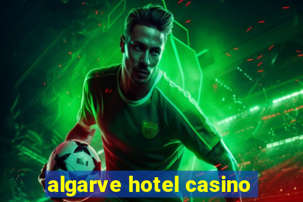 algarve hotel casino