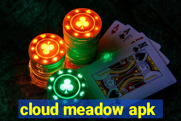 cloud meadow apk