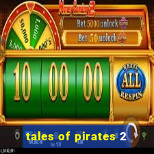 tales of pirates 2