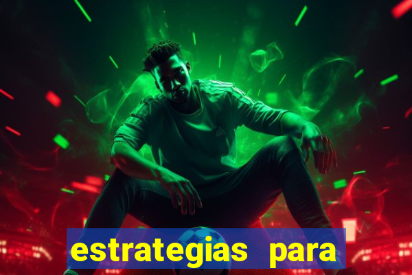 estrategias para jogos slots