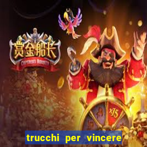 trucchi per vincere alle slot vlt