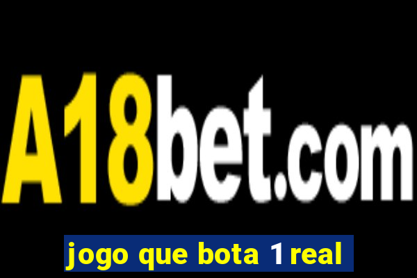 jogo que bota 1 real