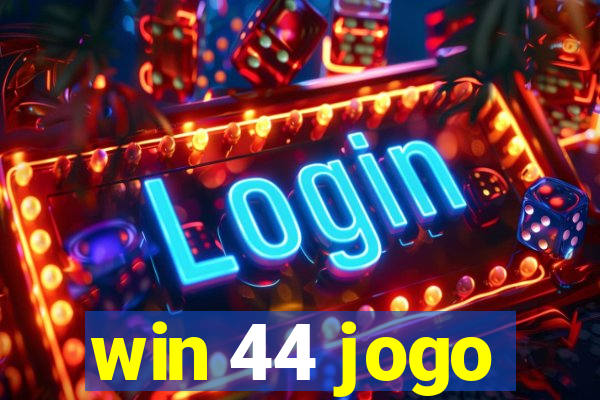 win 44 jogo