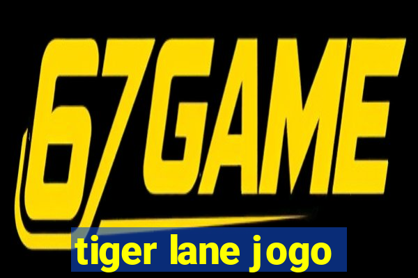 tiger lane jogo