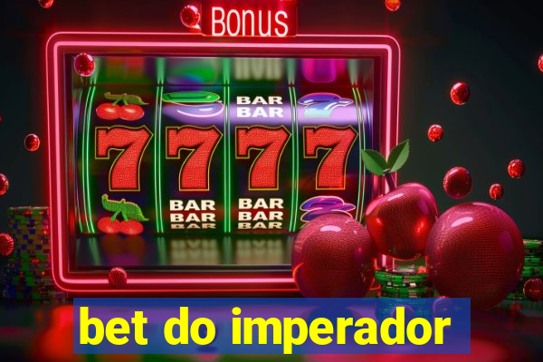 bet do imperador