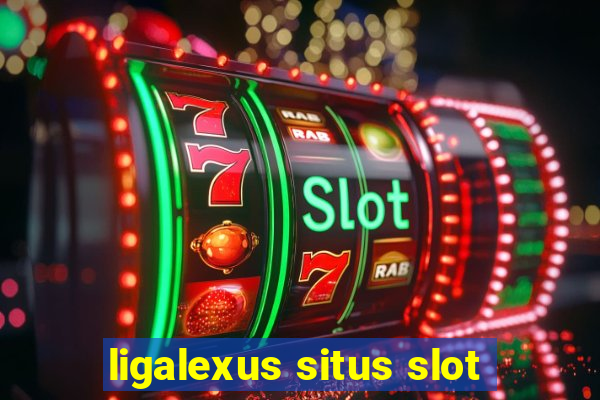 ligalexus situs slot