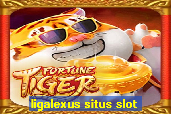 ligalexus situs slot