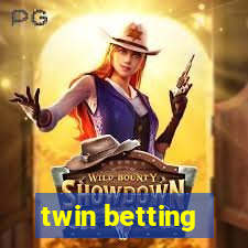 twin betting