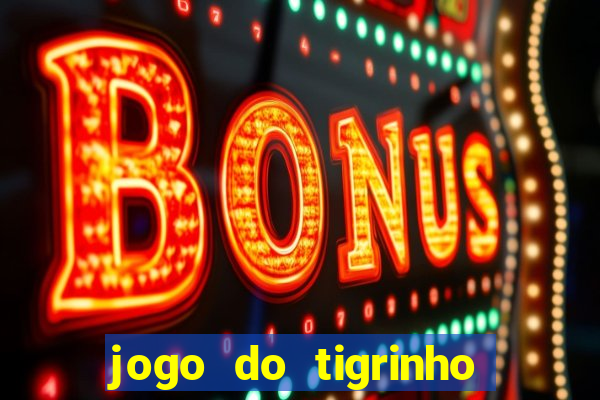 jogo do tigrinho pagando muito