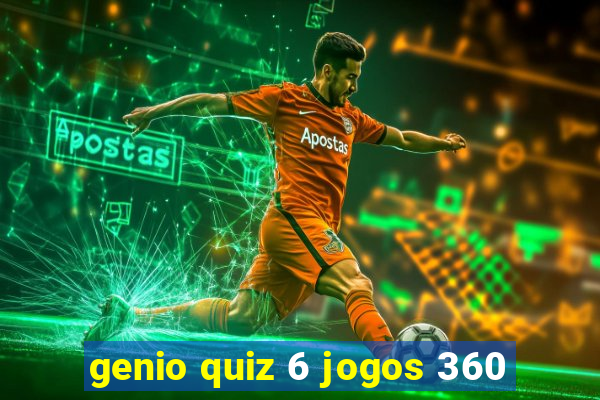 genio quiz 6 jogos 360