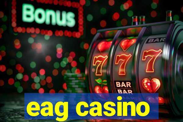 eag casino