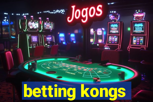 betting kongs