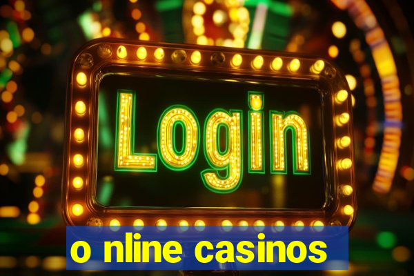 o nline casinos