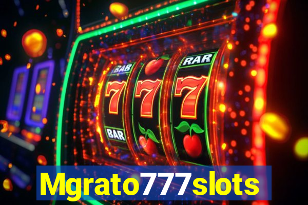 Mgrato777slots