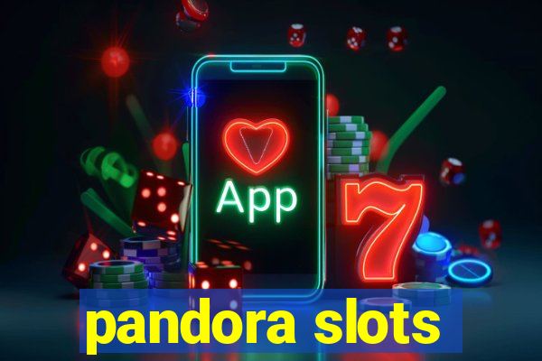 pandora slots