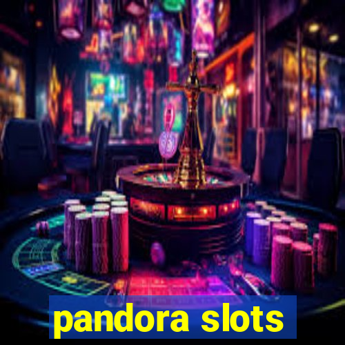 pandora slots