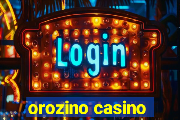 orozino casino