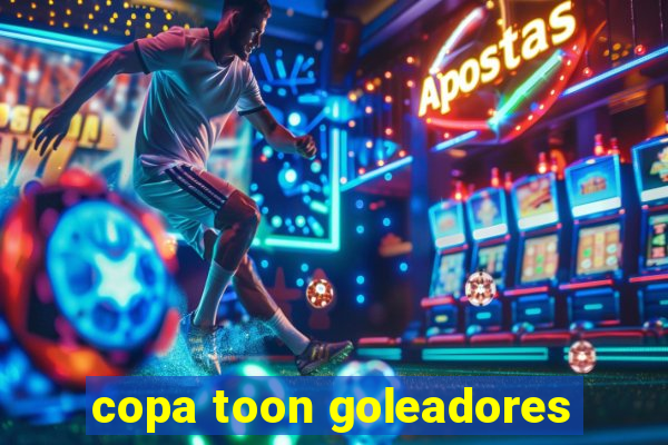 copa toon goleadores