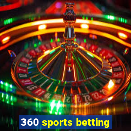 360 sports betting