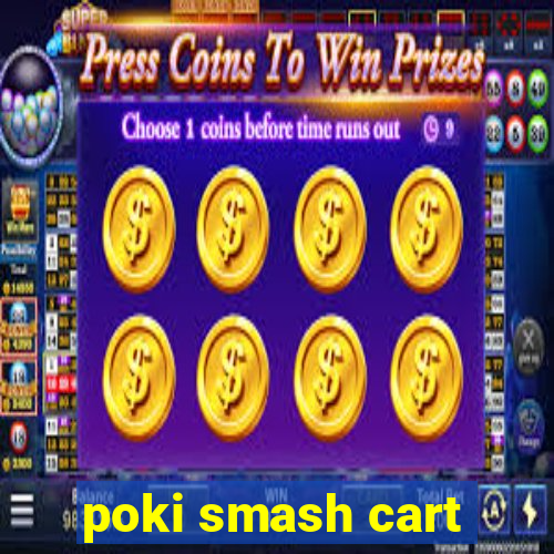 poki smash cart