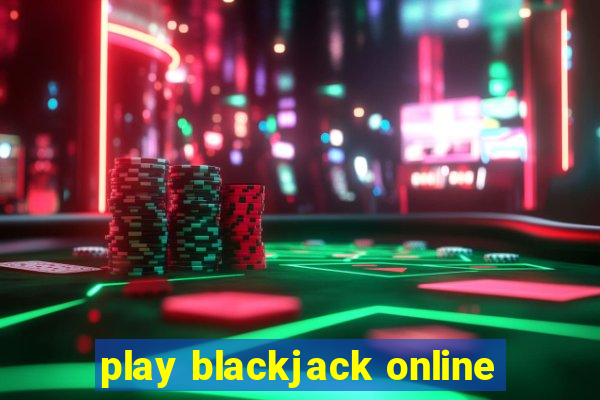 play blackjack online