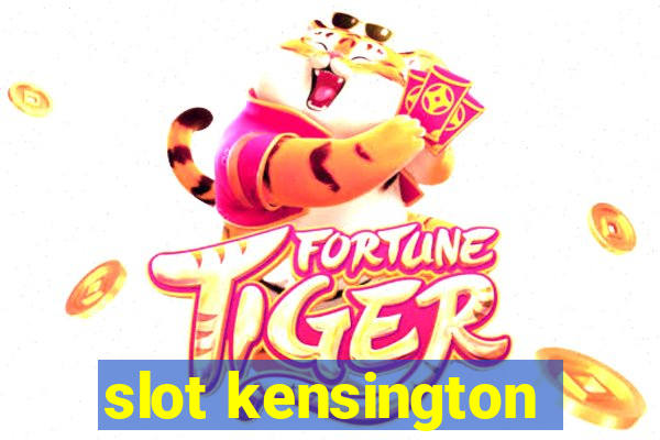 slot kensington