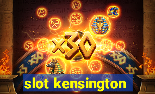 slot kensington