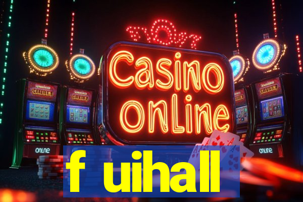 f uihall