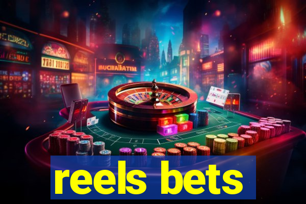 reels bets