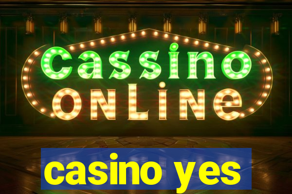 casino yes