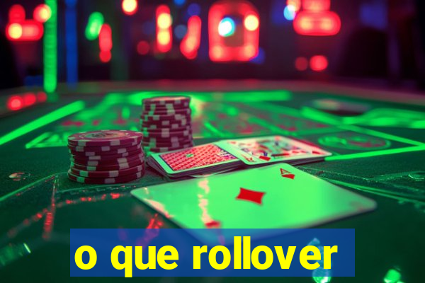 o que rollover