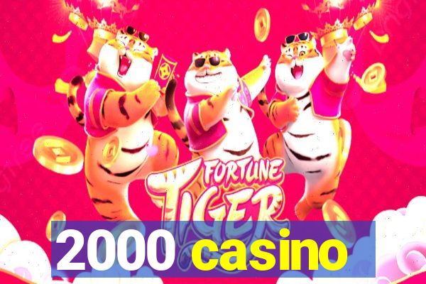 2000 casino