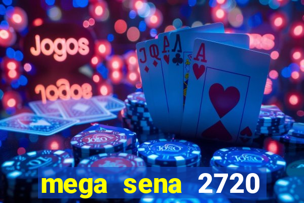 mega sena 2720 giga sena